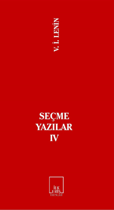 İLKERİŞ YAYINLARI | V. İ. LENİN - SEÇME YAZILAR-IV